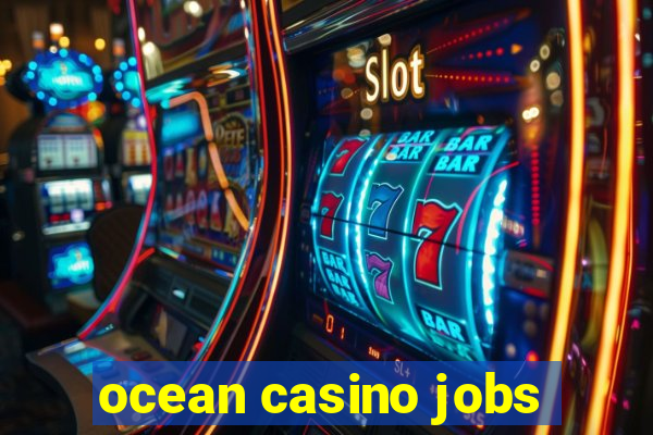 ocean casino jobs