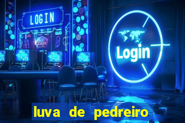 luva de pedreiro jogo de aposta