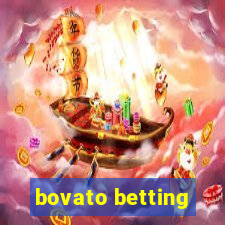 bovato betting