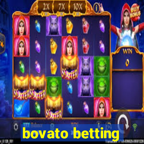 bovato betting