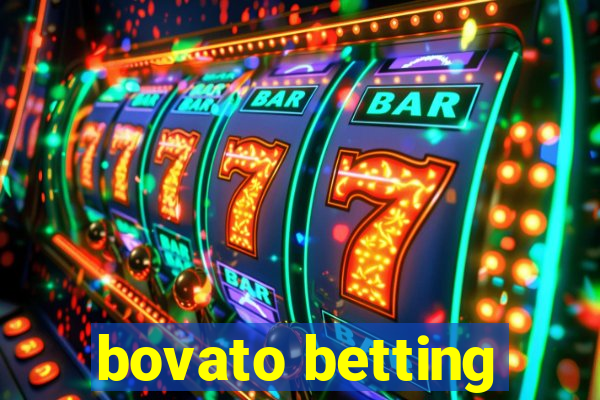 bovato betting