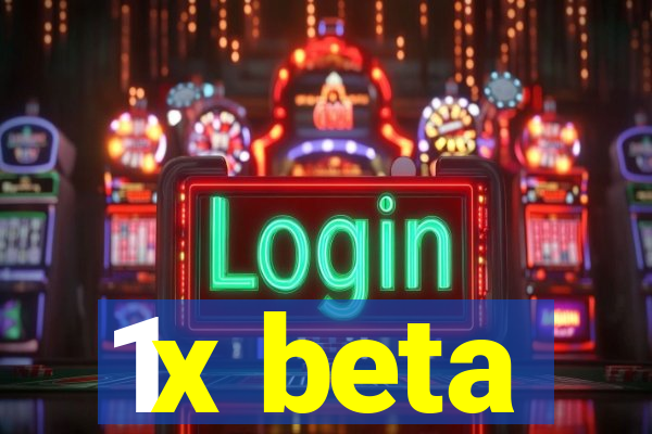 1x beta