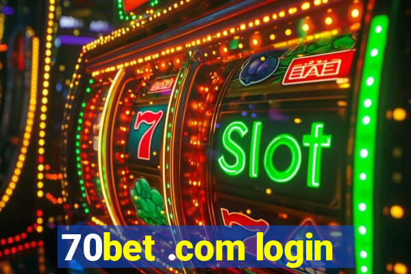 70bet .com login