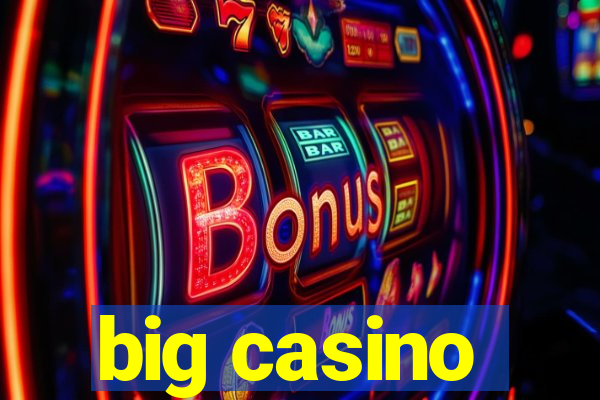 big casino