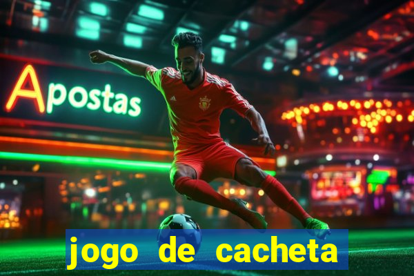 jogo de cacheta valendo dinheiro de verdade