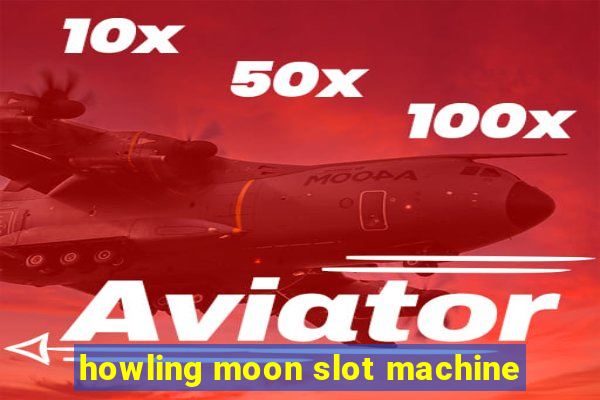 howling moon slot machine