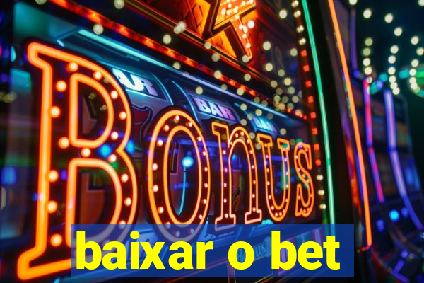 baixar o bet