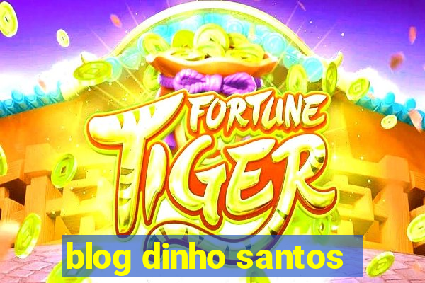 blog dinho santos