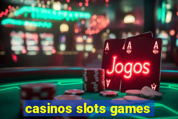 casinos slots games