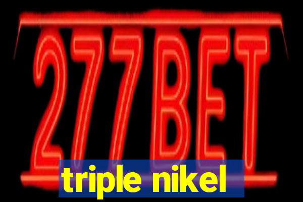 triple nikel