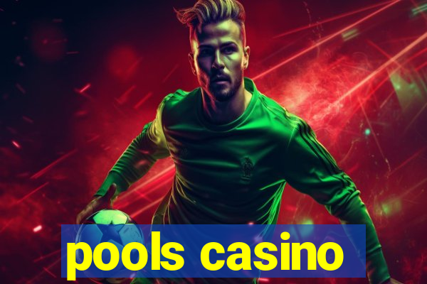 pools casino