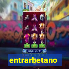 entrarbetano