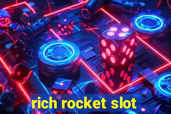 rich rocket slot