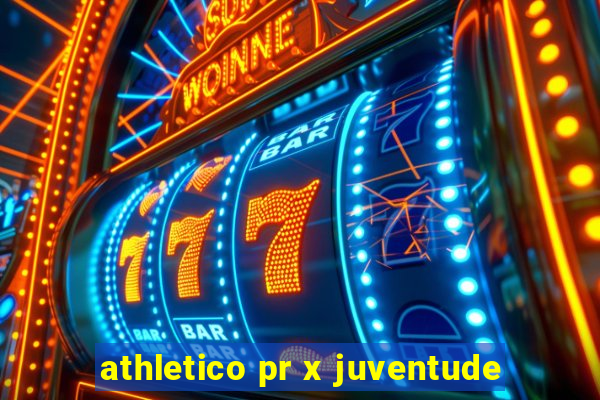 athletico pr x juventude