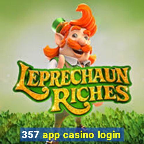 357 app casino login