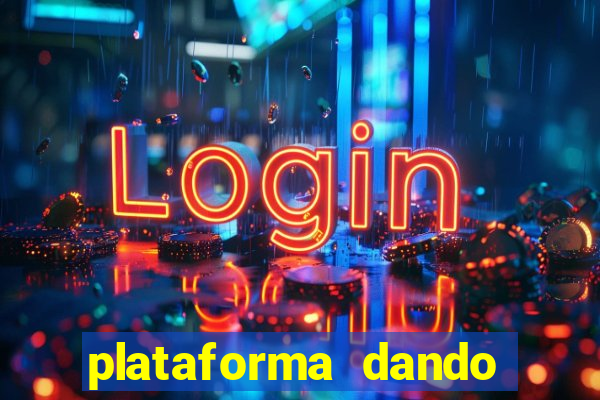 plataforma dando dinheiro no cadastro