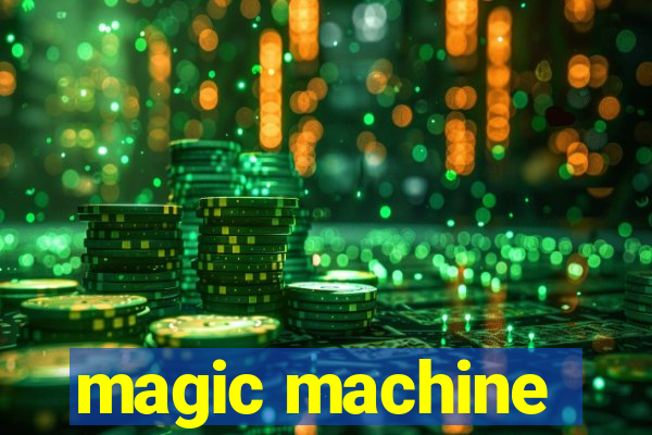 magic machine