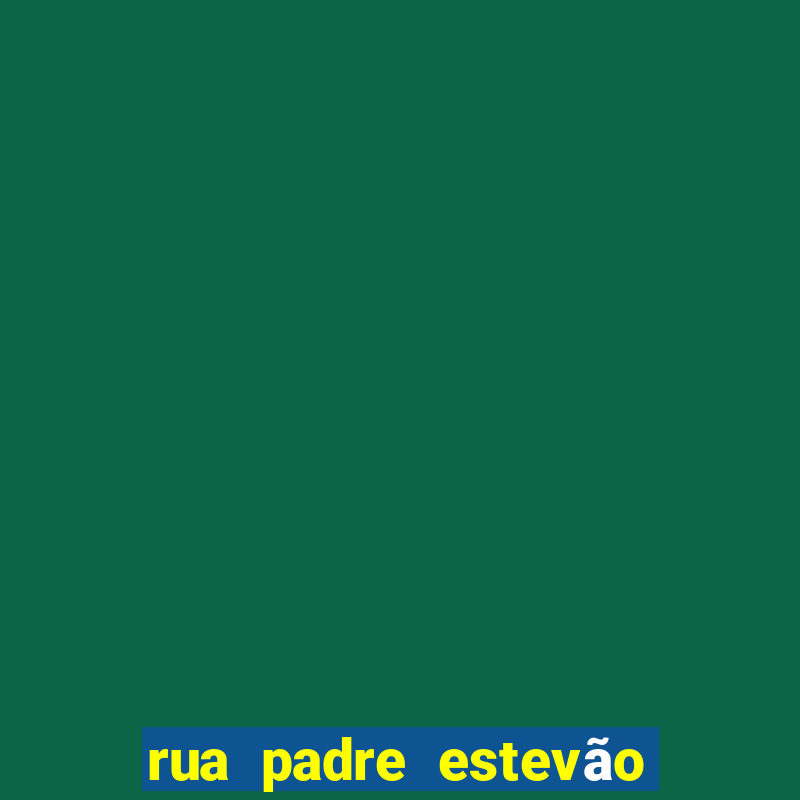 rua padre estevão pernet, 588