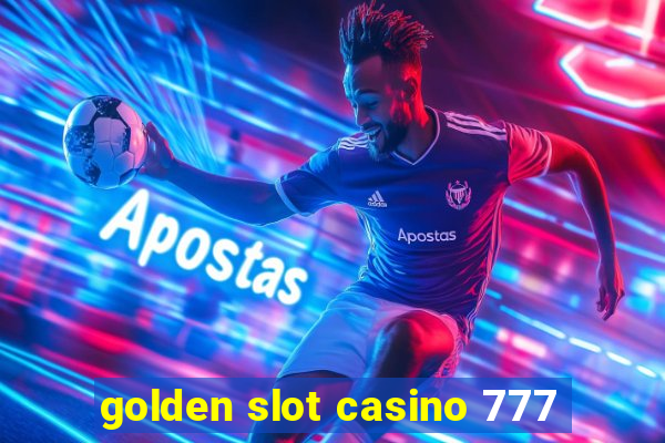 golden slot casino 777