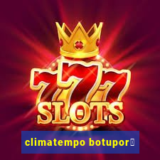 climatempo botupor茫