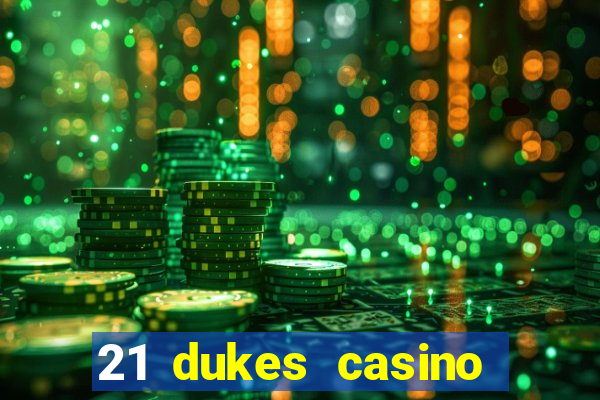 21 dukes casino play online