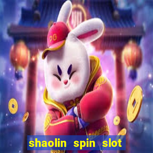 shaolin spin slot free play