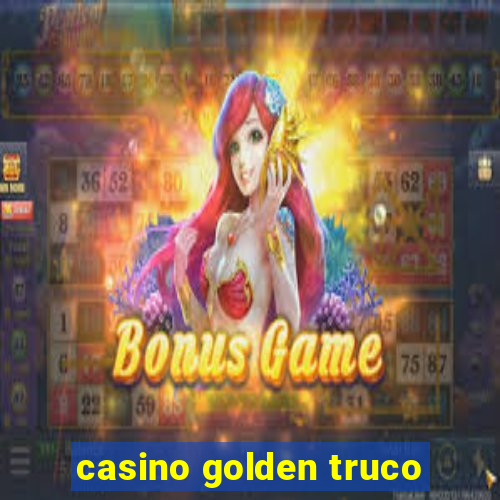 casino golden truco