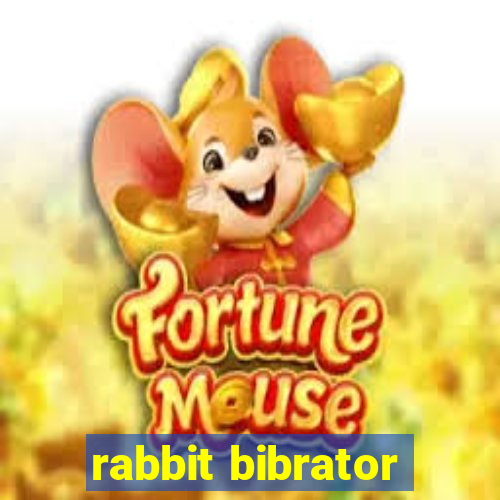 rabbit bibrator