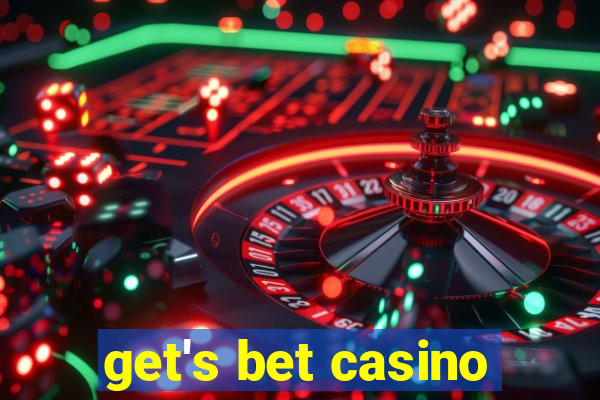 get's bet casino