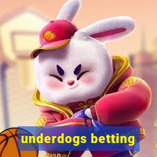 underdogs betting