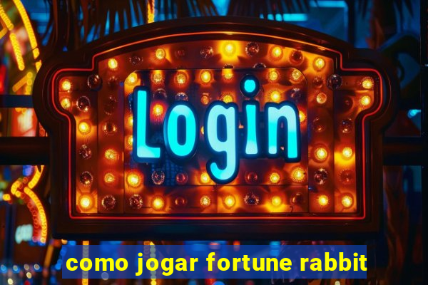 como jogar fortune rabbit