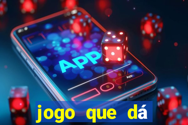 jogo que dá dinheiro na internet