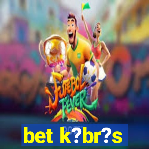 bet k?br?s