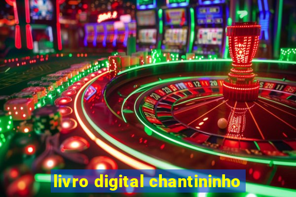 livro digital chantininho