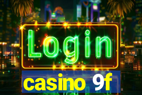 casino 9f