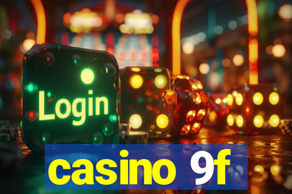 casino 9f