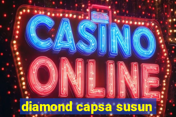 diamond capsa susun