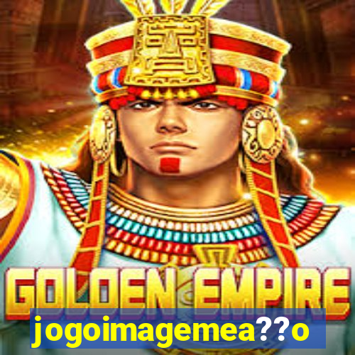 jogoimagemea??o