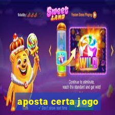 aposta certa jogo