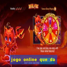 jogo online que da dinheiro de verdade