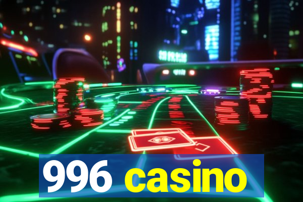 996 casino