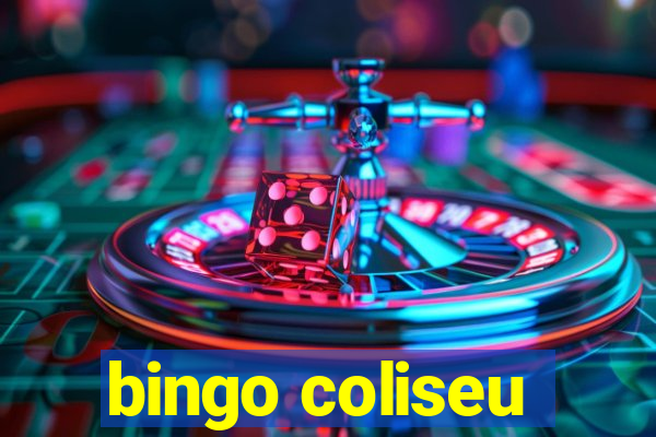 bingo coliseu