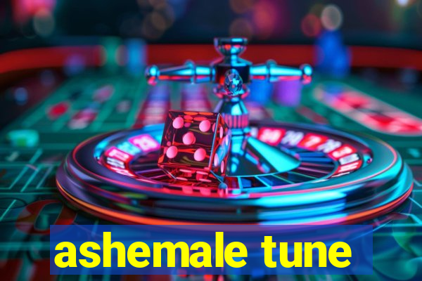 ashemale tune