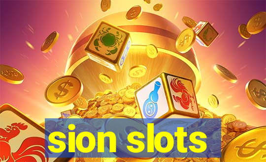 sion slots