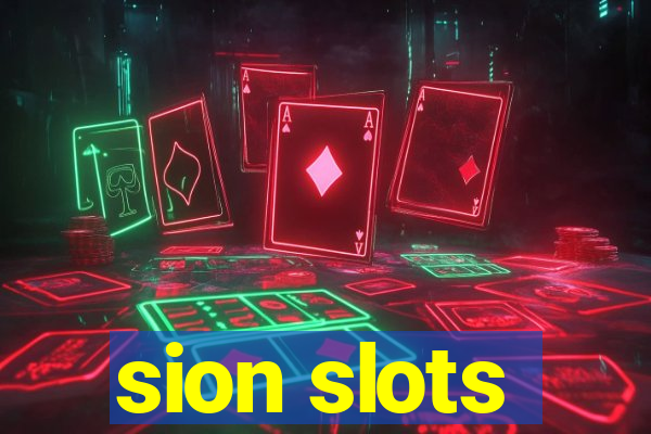 sion slots