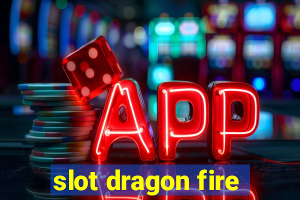 slot dragon fire