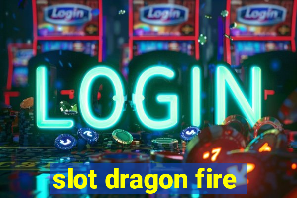 slot dragon fire