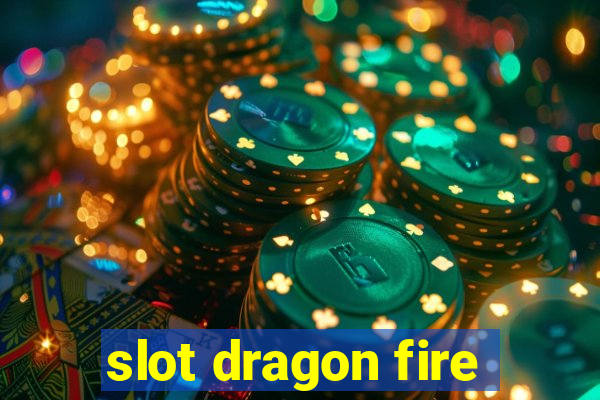 slot dragon fire