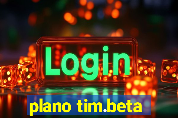 plano tim.beta