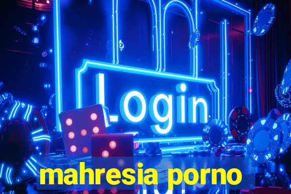 mahresia porno